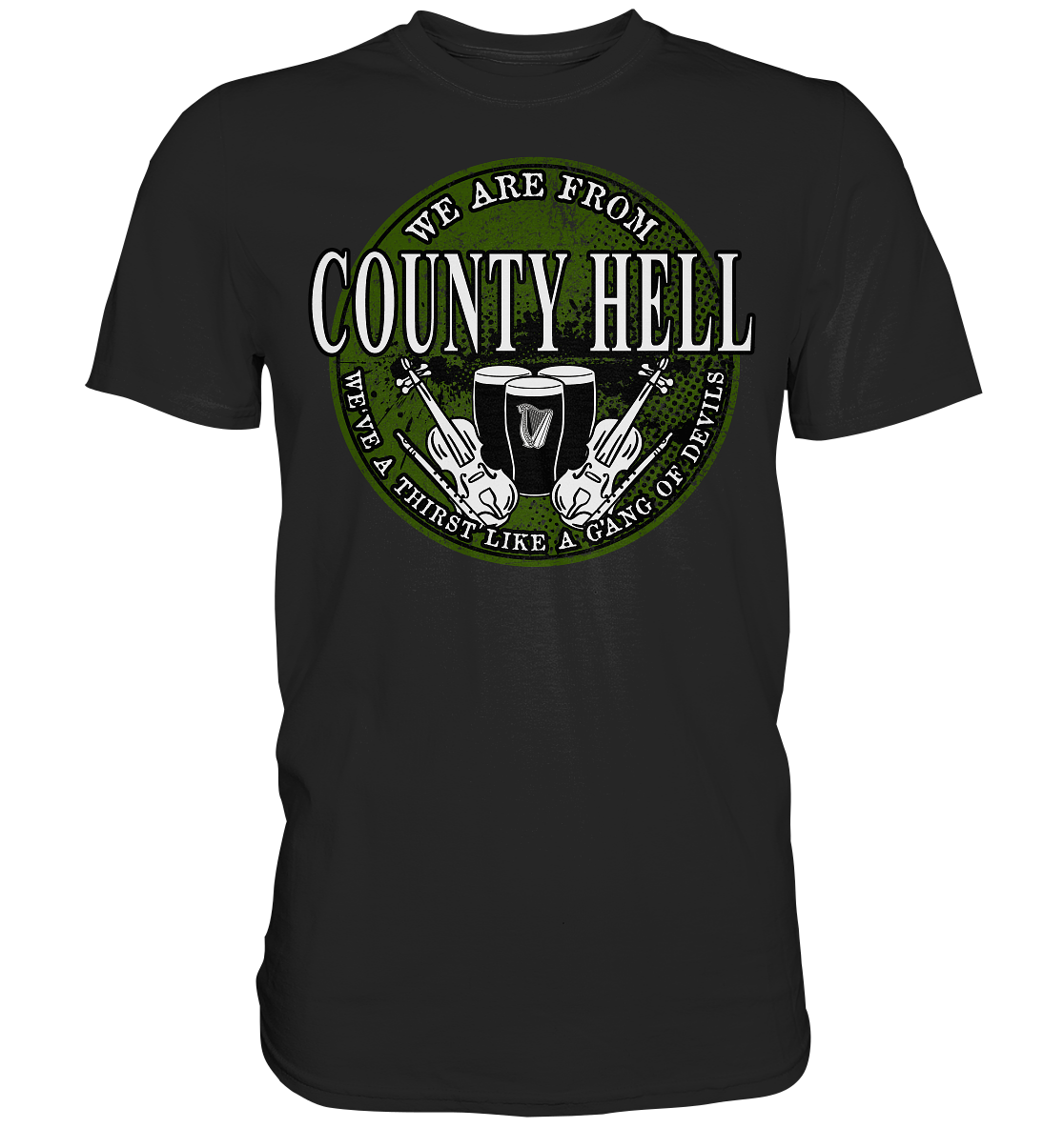 We Are From "County Hell" - Premium Shirt