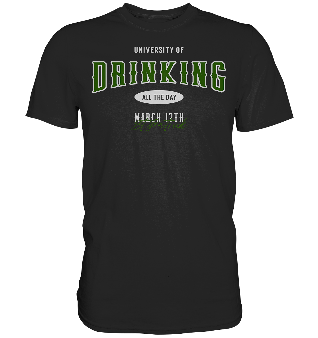 University of Drinking all the Day "St.Patrick" - Premium Shirt
