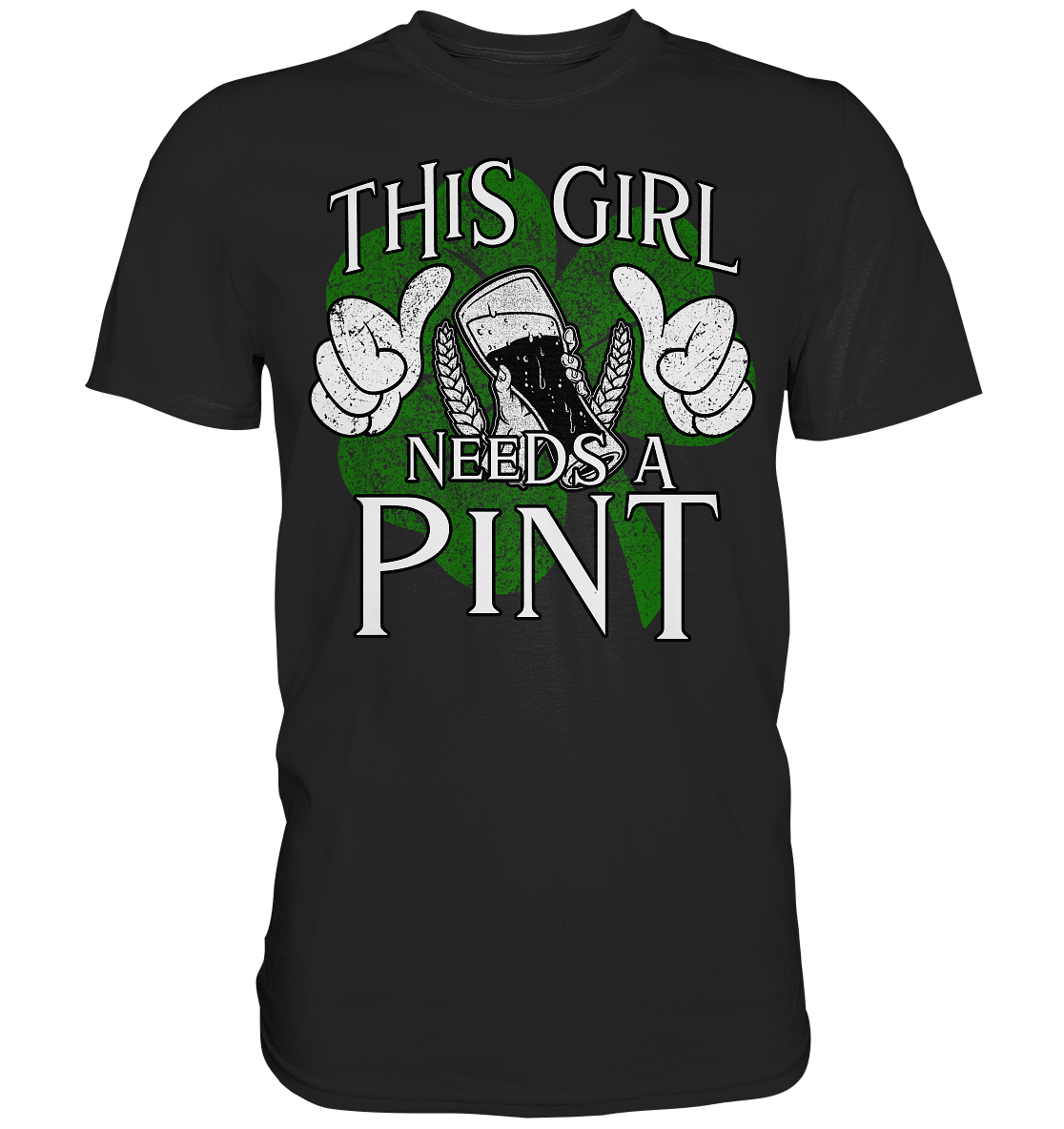 This Girl "Needs a Pint" - Premium Shirt