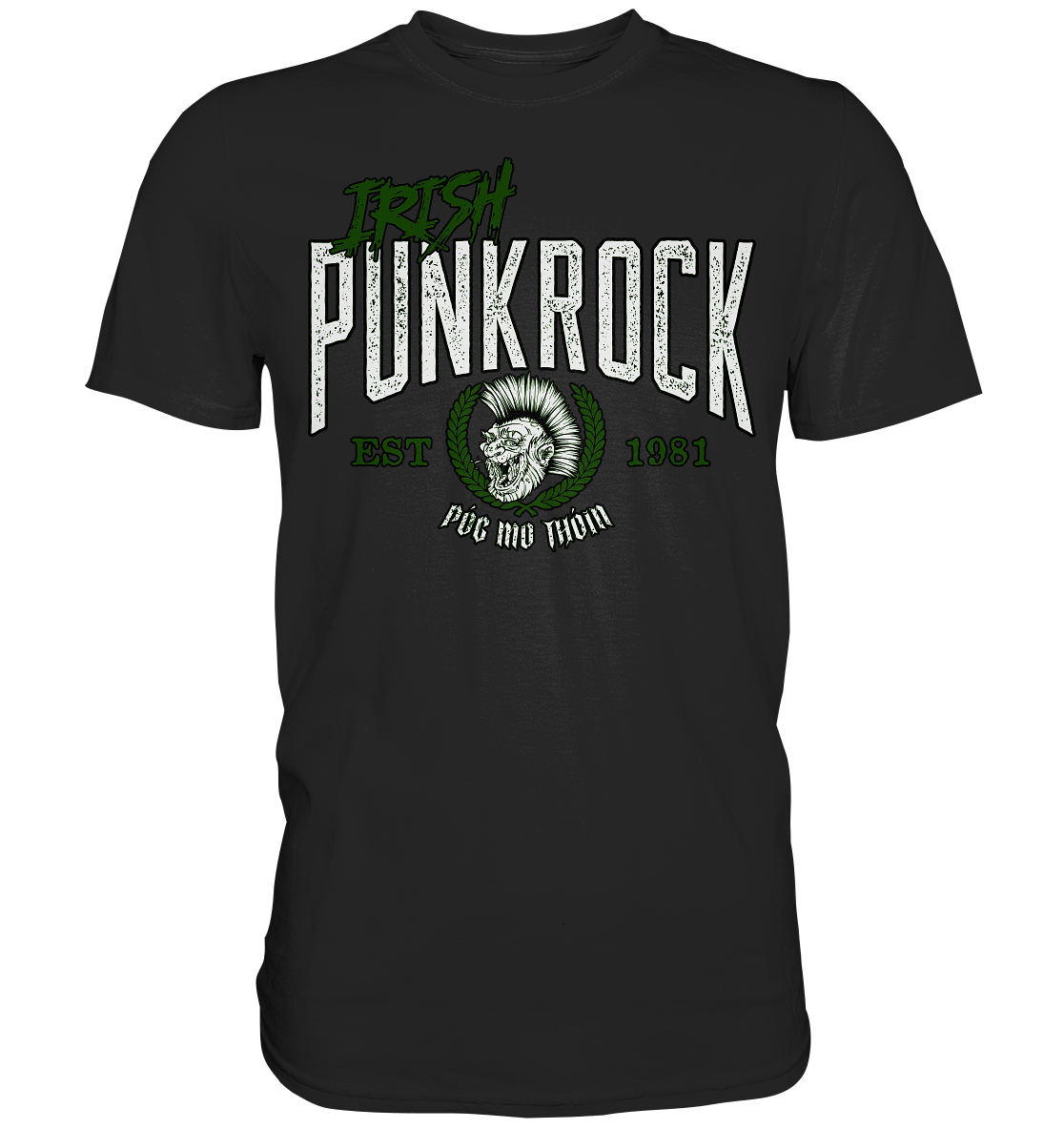 Póg Mo Thóin Streetwear "Irish Punkrock" - Premium Shirt