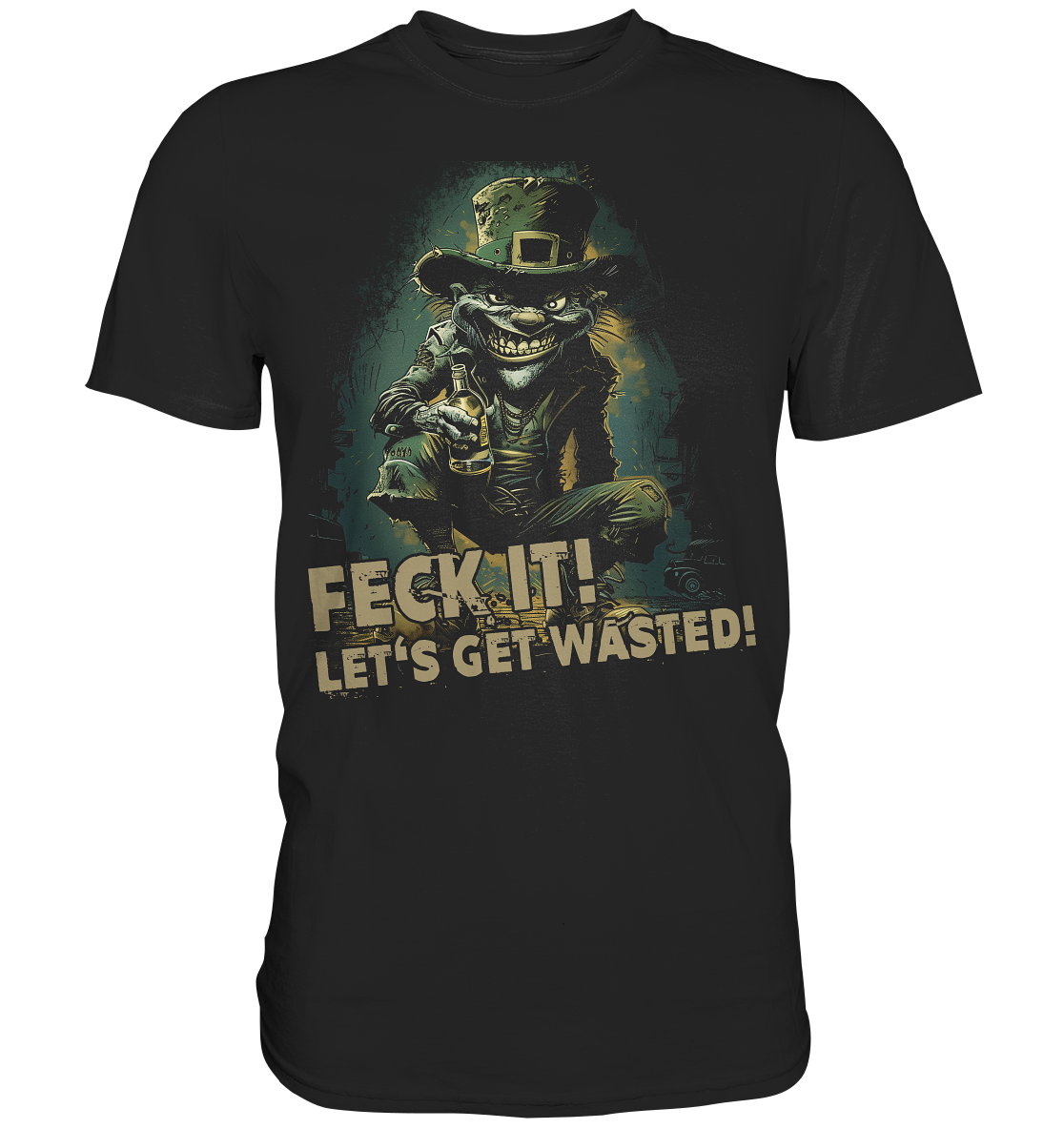 Feck It! "Let's Get Wasted!" - Premium Shirt