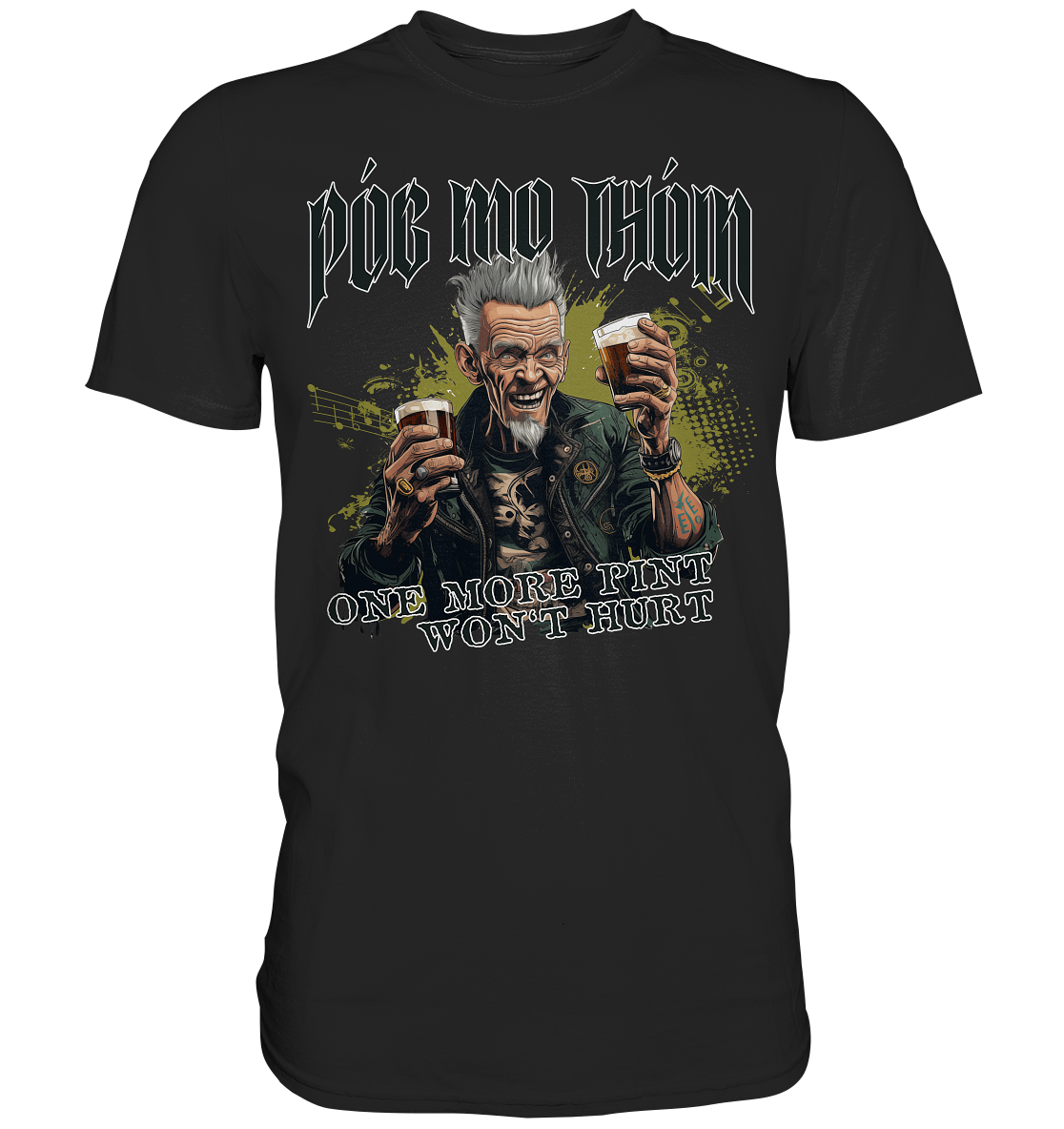 Póg Mo Thóin Streetwear "One More Pint" - Premium Shirt