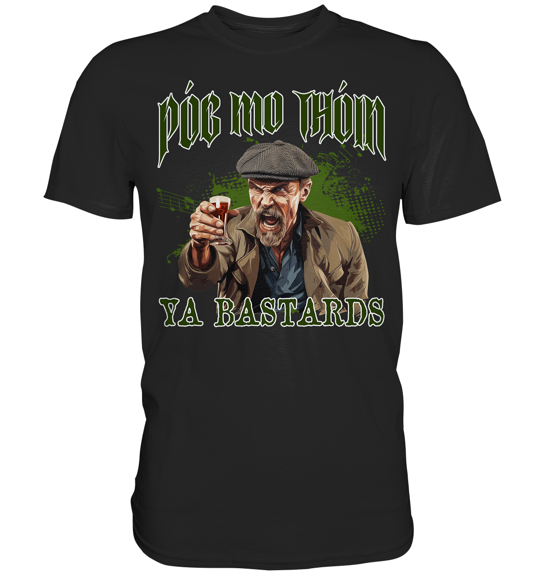 Póg Mo Thóin Streetwear "Ya Bastards" - Premium Shirt