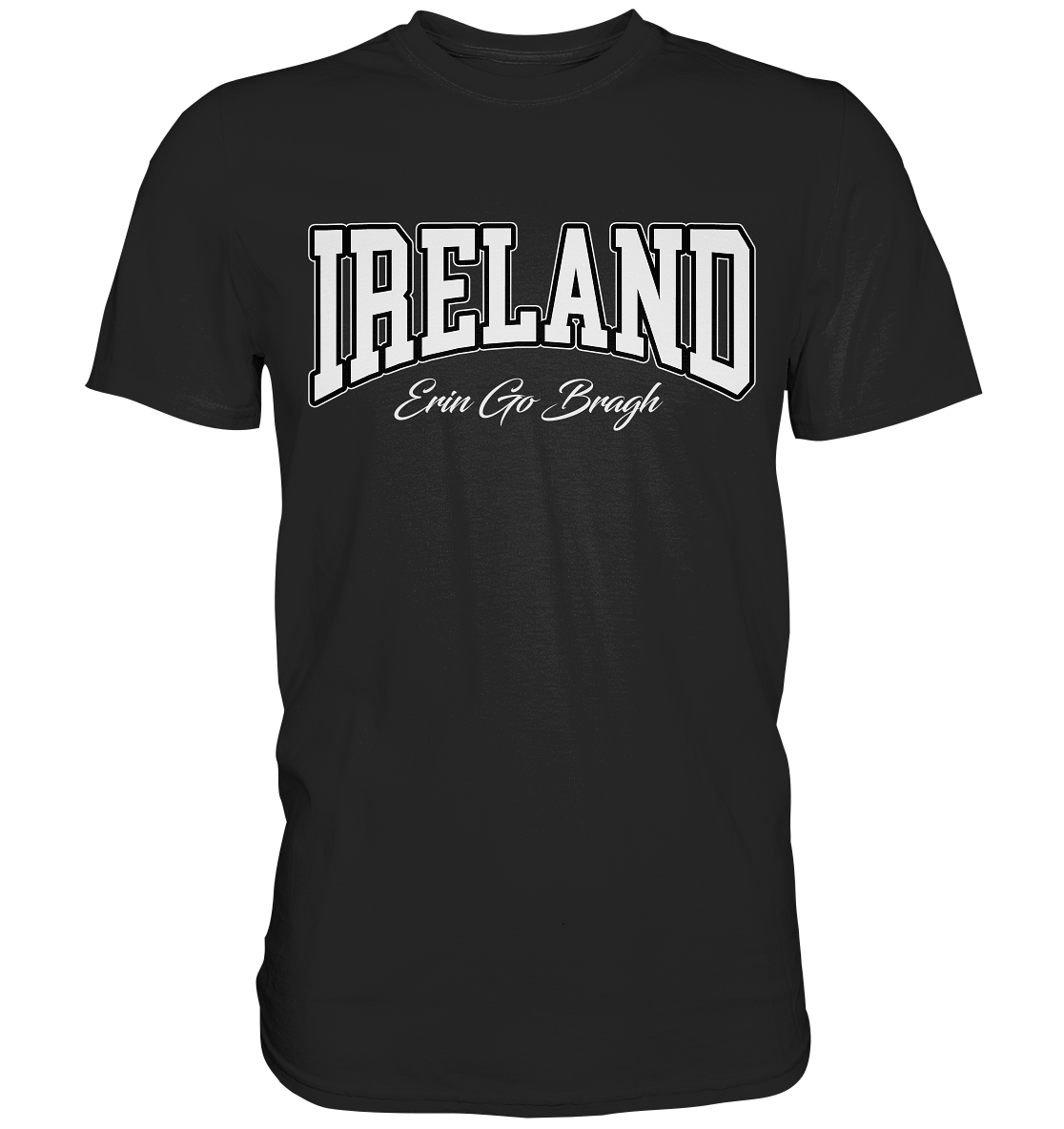 Ireland "Erin Go Bragh" - Premium Shirt