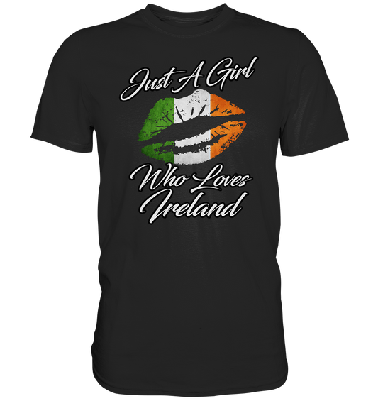 Just A Girl Who Loves Ireland - Premium Shirt