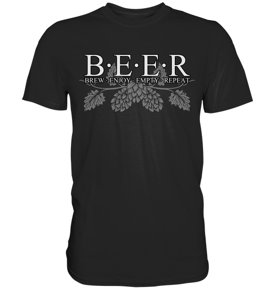 Beer "Brew, Enjoy, Empty, Repeat" - Premium Shirt
