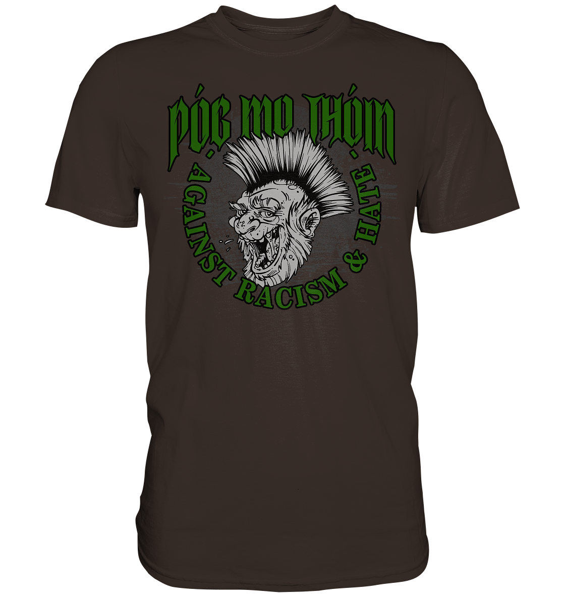 Póg Mo Thóin Streetwear "Against Racism & Hate" - Premium Shirt