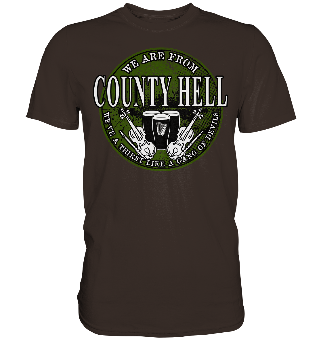 We Are From "County Hell" - Premium Shirt