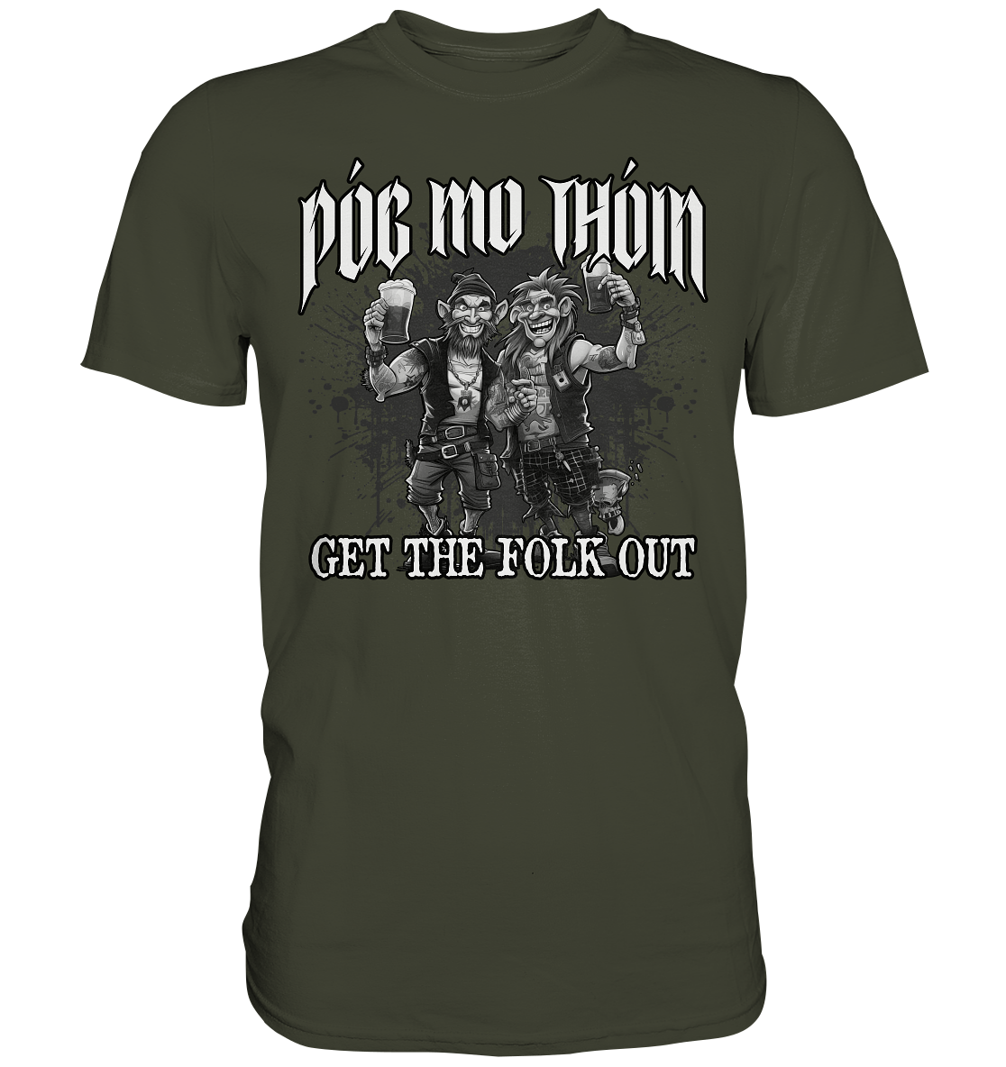 Póg Mo Thóin Streetwear "Get The Folk Out II" - Premium Shirt