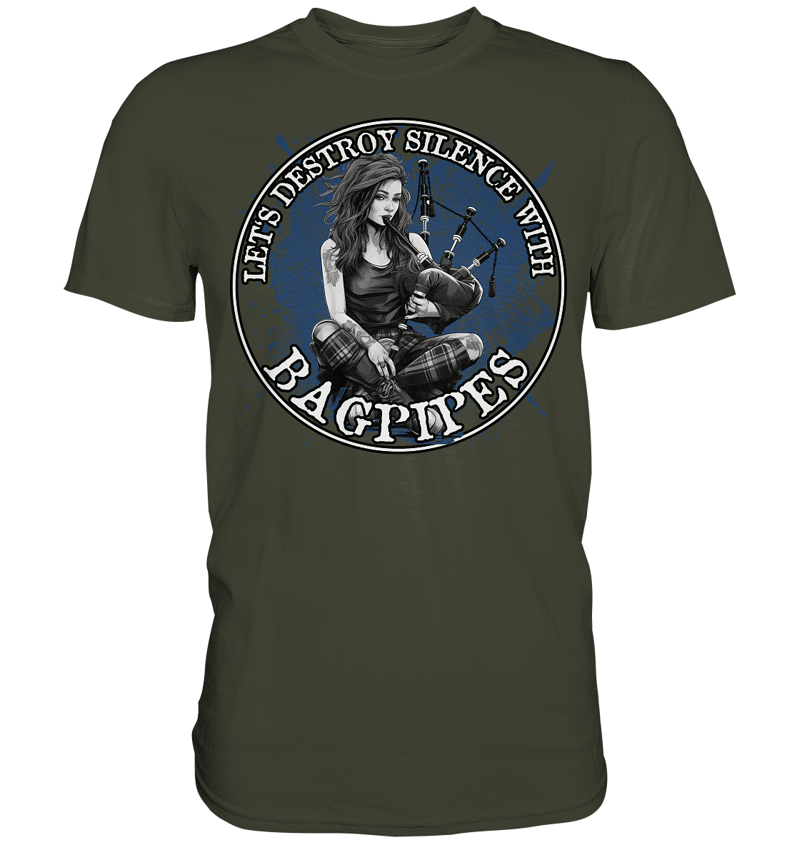 Let's Destroy Silence With "Bagpipes" - Premium Shirt