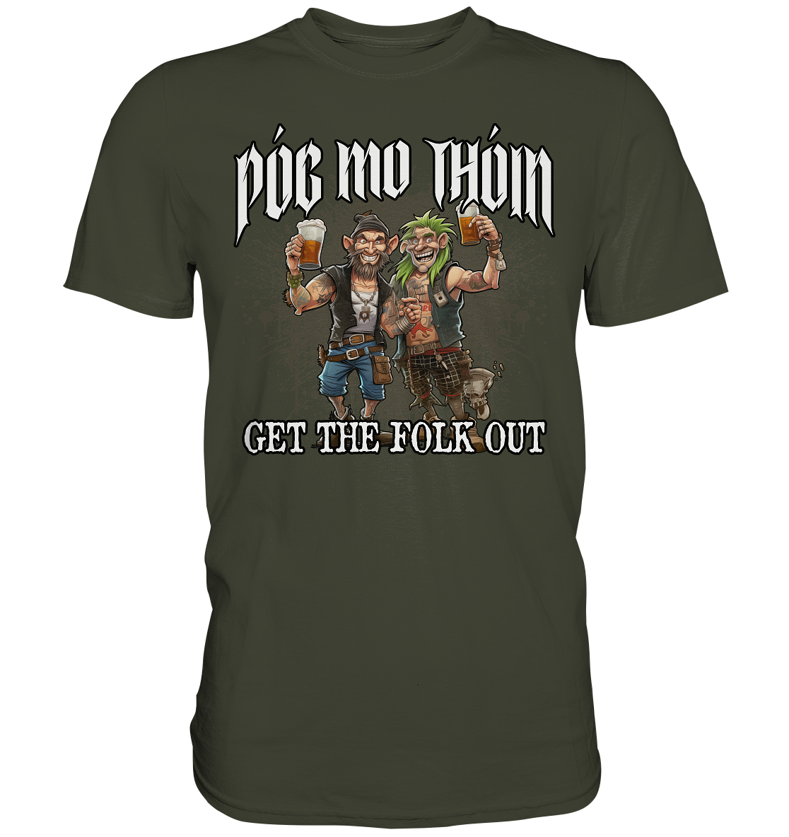 Póg Mo Thóin Streetwear "Get The Folk Out I" - Premium Shirt