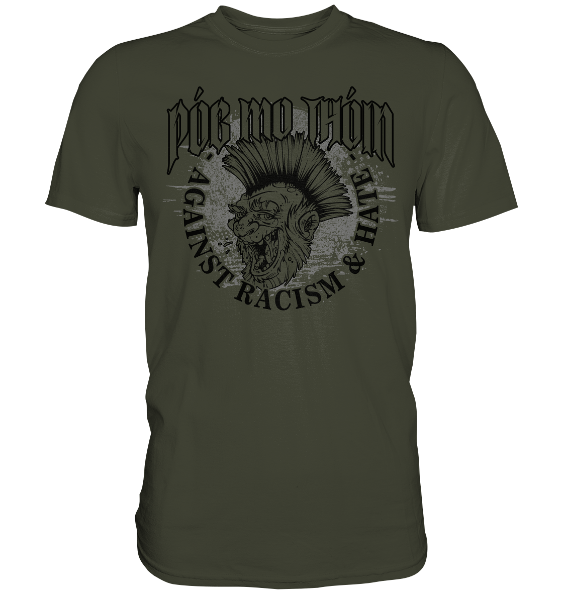 Póg Mo Thóin Streetwear "Against Racism & Hate" - Premium Shirt