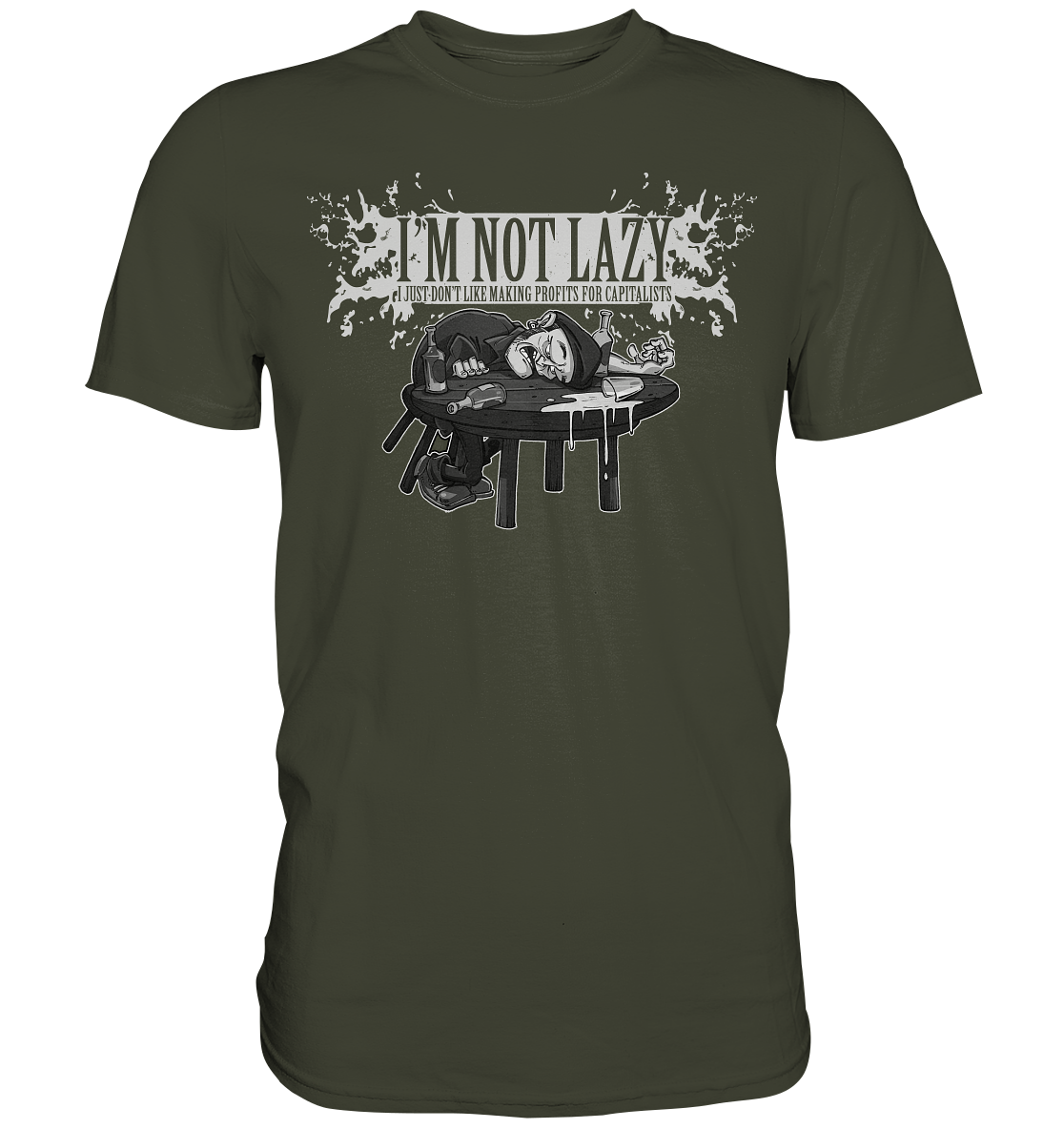 I'm Not Lazy "I Just Don't Like Making Profits For Capitalists" - Premium Shirt