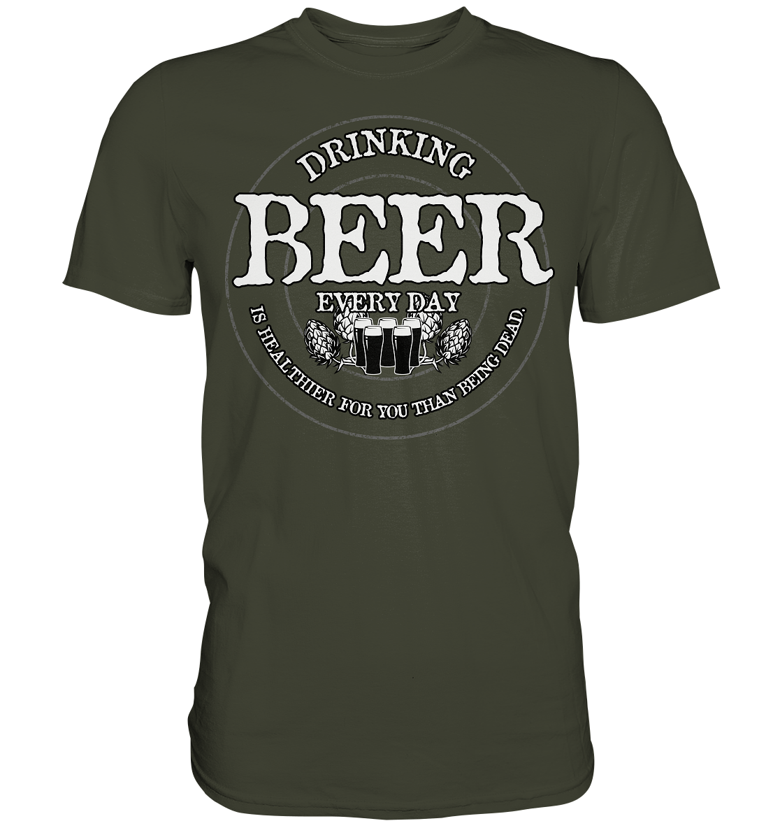 Drinking Beer "Every Day" - Premium Shirt