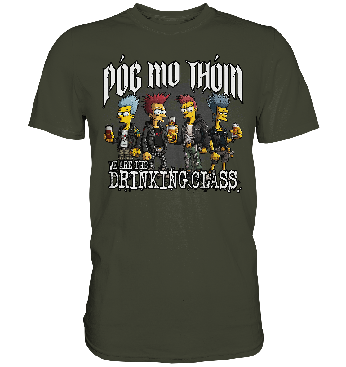 Póg Mo Thóin Streetwear "We Are The Drinking Class I" - Premium Shirt