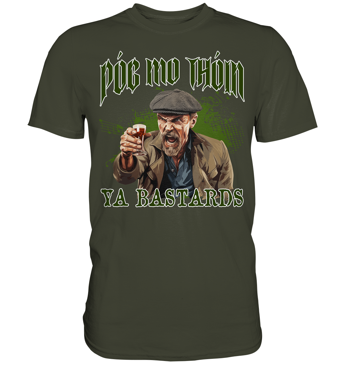 Póg Mo Thóin Streetwear "Ya Bastards" - Premium Shirt