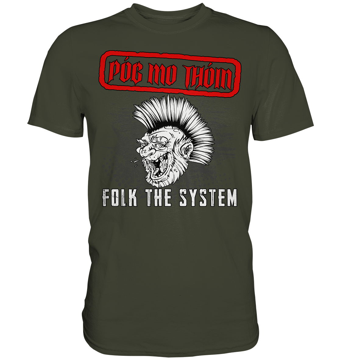 Póg Mo Thóin Streetwear "Folk The System" - Premium Shirt