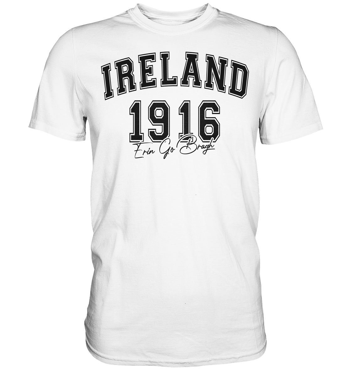 Ireland "1916 / Erin Go Bragh" - Premium Shirt