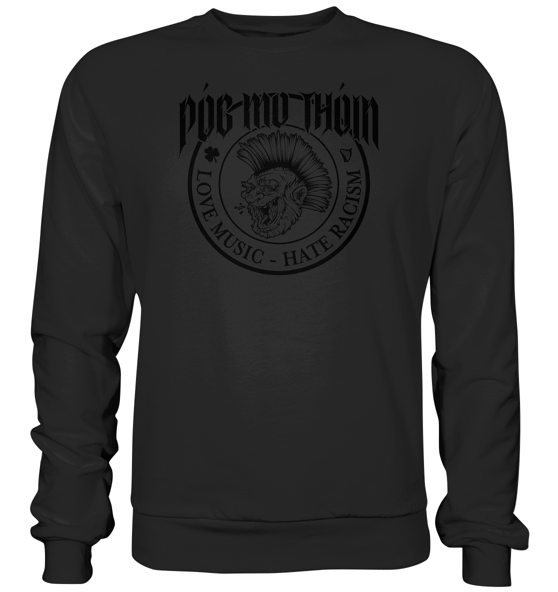 Póg Mo Thóin Streetwear "Love Music - Hate Racism" - Premium Sweatshirt