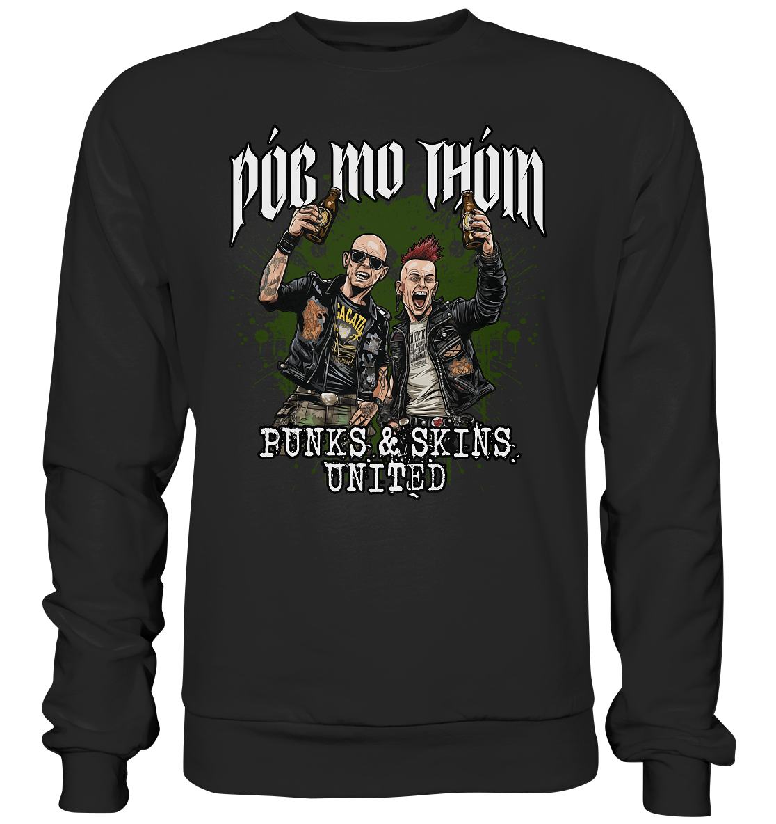 Póg Mo Thóin Streetwear "Punks & Skins United" - Premium Sweatshirt