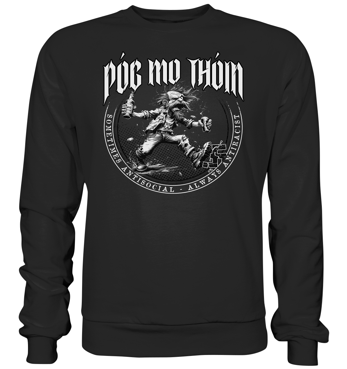 Póg Mo Thóin Streetwear "Sometimes Antisocial - Always Antiracist II" - Premium Sweatshirt