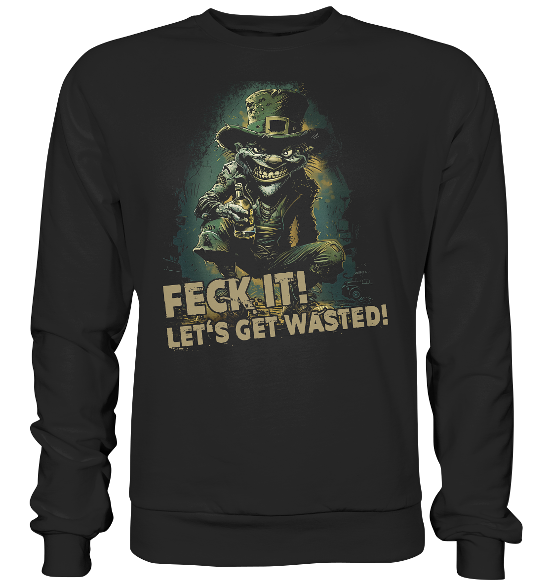 Feck It! "Let's Get Wasted!" - Premium Sweatshirt
