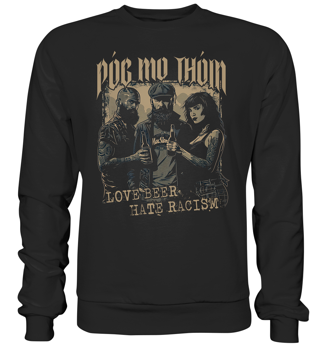 Póg Mo Thóin Streetwear "Love Beer - Hate Racism I" - Premium Sweatshirt