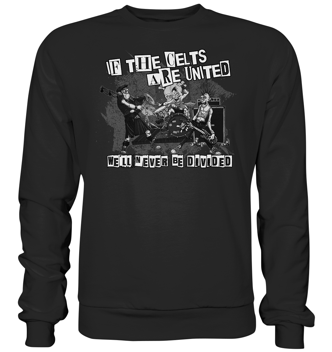 If The Celts Are United "We'll Never Be Divided" - Premium Sweatshirt