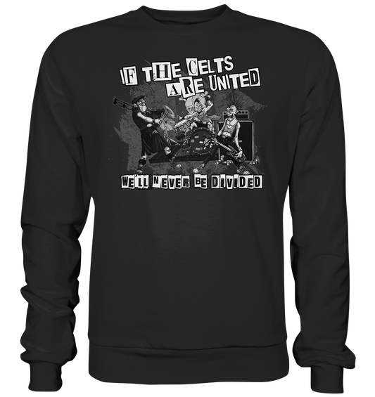 If The Celts Are United "We'll Never Be Divided" - Premium Sweatshirt