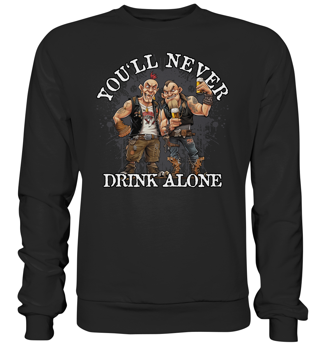 You'll Never Drink Alone III - Premium Sweatshirt
