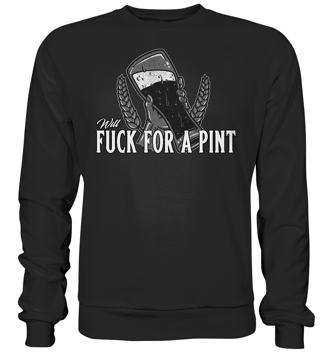 Will Fuck "For A Pint" - Premium Sweatshirt