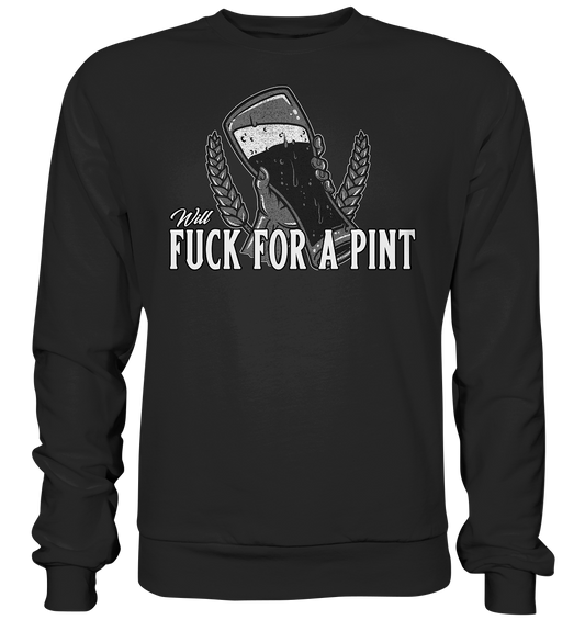 Will Fuck "For A Pint" - Premium Sweatshirt
