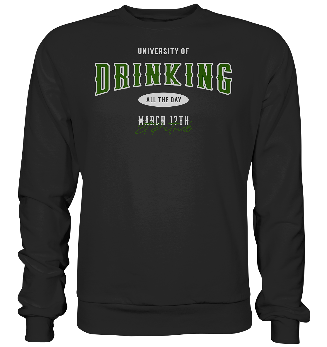University of Drinking all the Day "St.Patrick" - Premium Sweatshirt