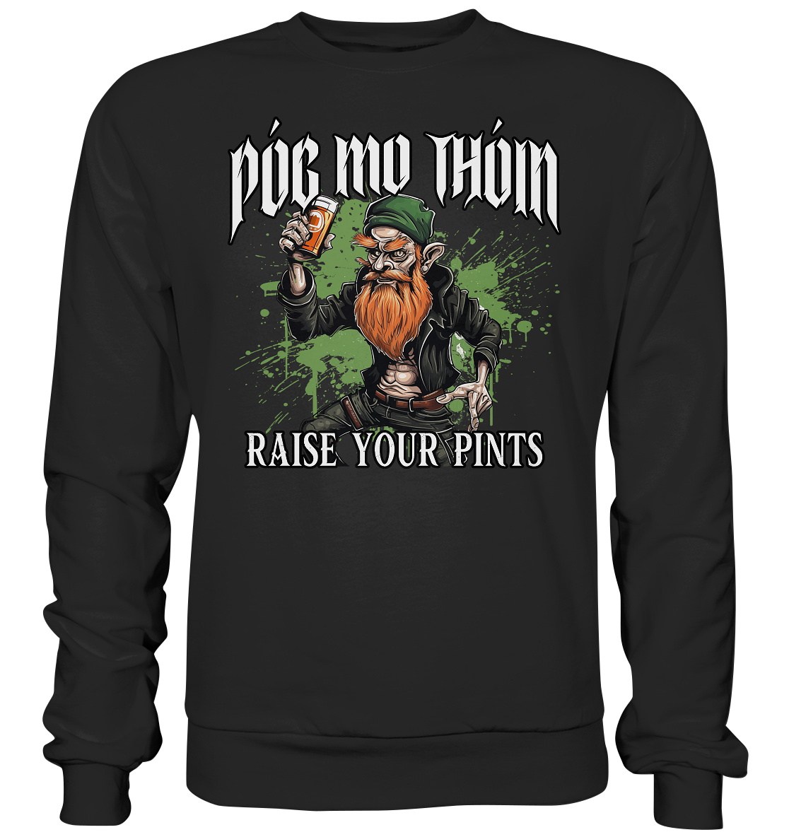 Póg Mo Thóin Streetwear "Raise Your Pints" - Premium Sweatshirt