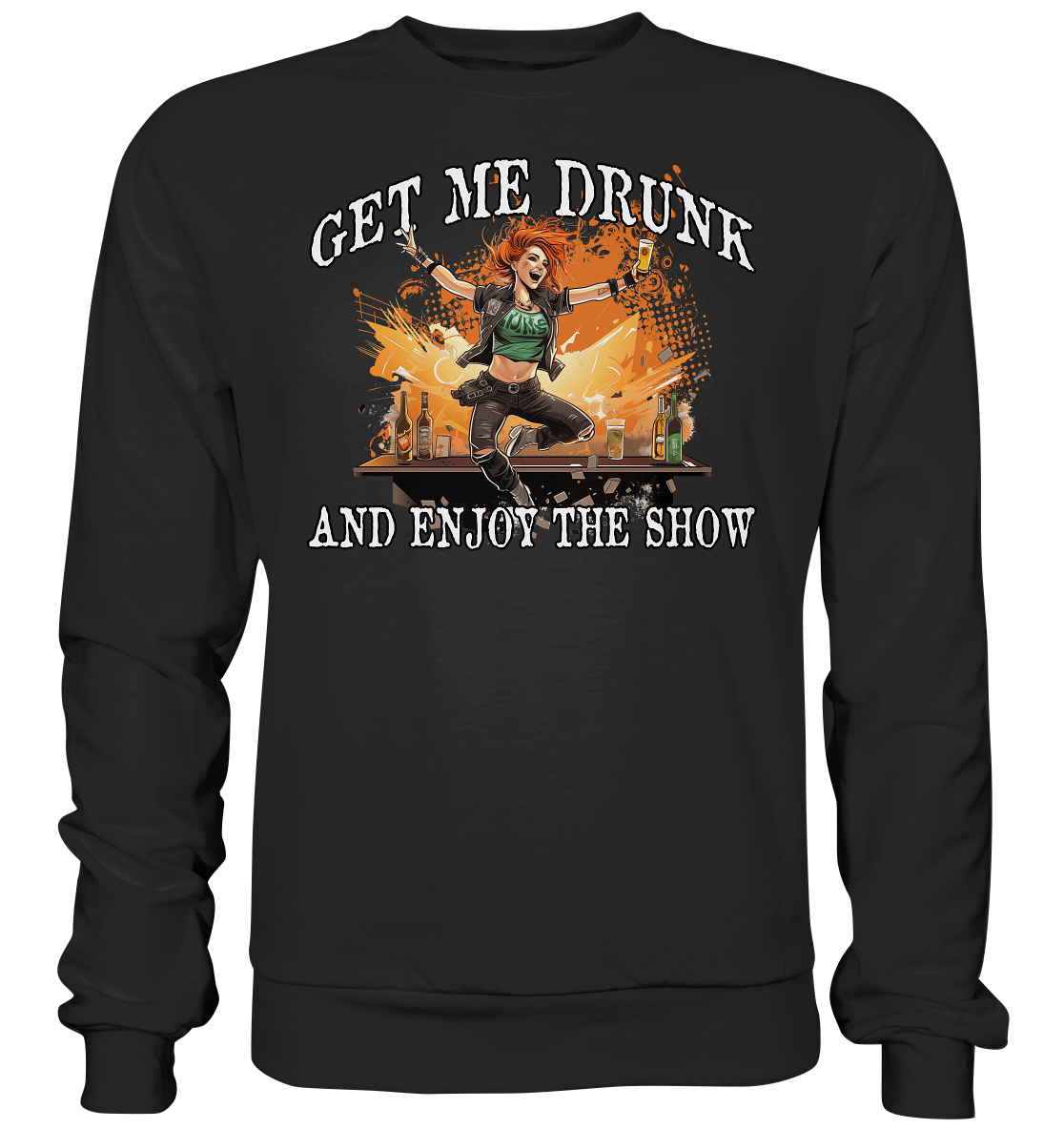 Get Me Drunk "And Enjoy The Show / Irish Pub" - Premium Sweatshirt