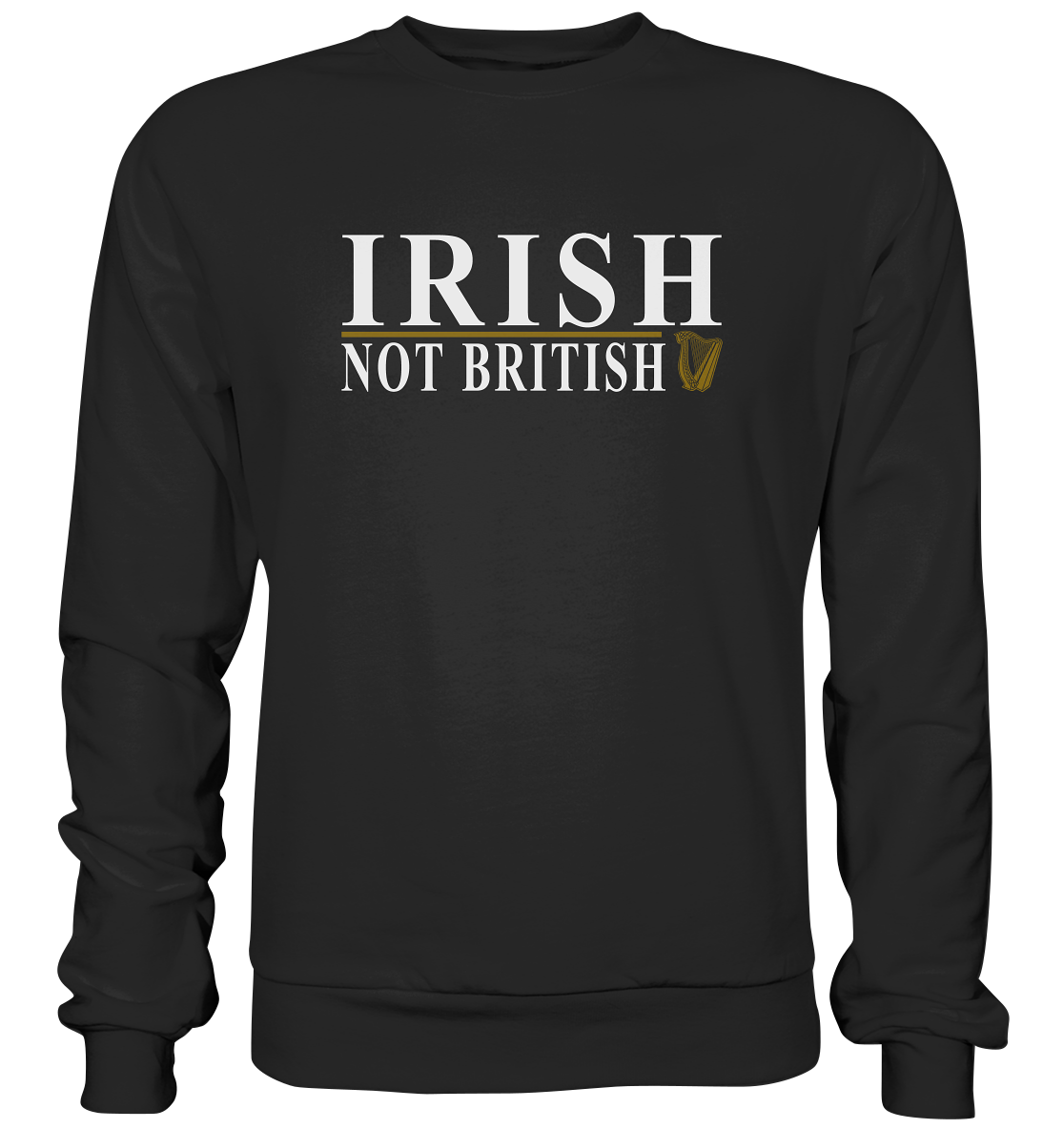 Irish "Not British" - Premium Sweatshirt