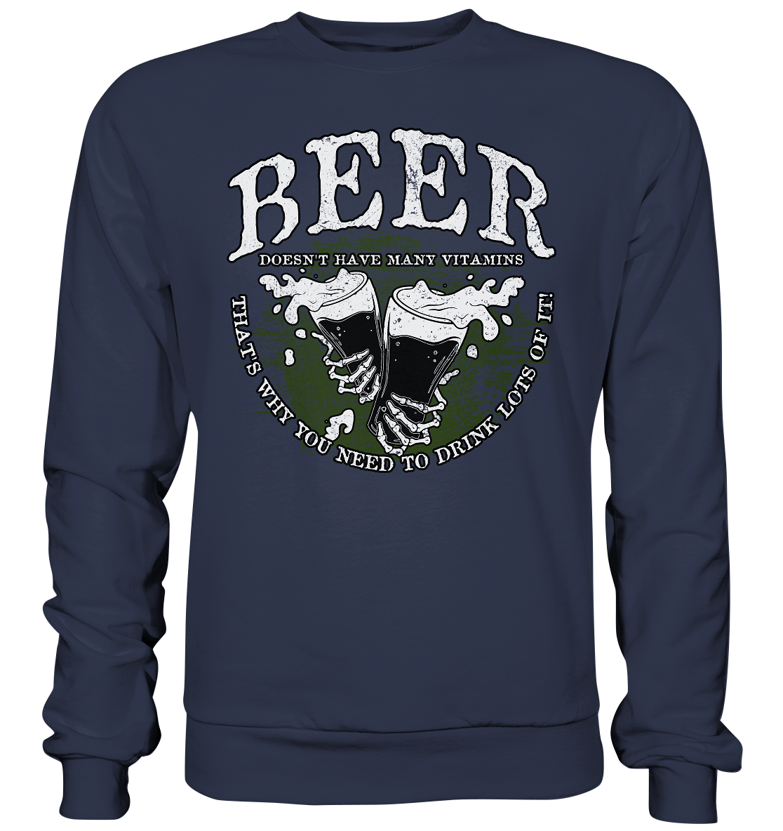 Beer "Doesn't Have Many Vitamins" - Premium Sweatshirt