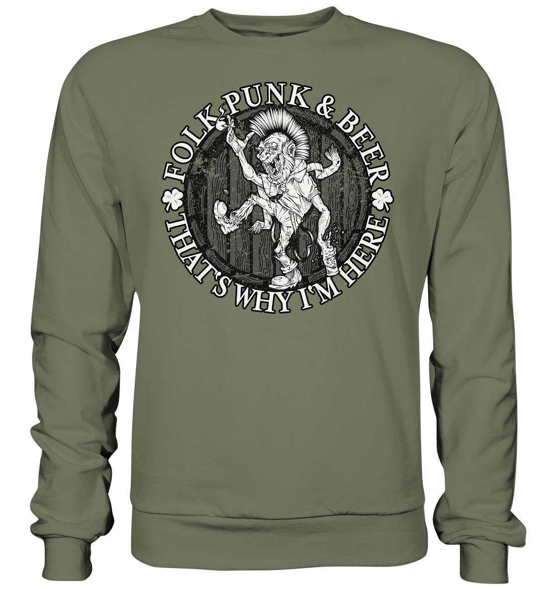 Folk Punk & Beer "That's Why I'm Here" - Premium Sweatshirt