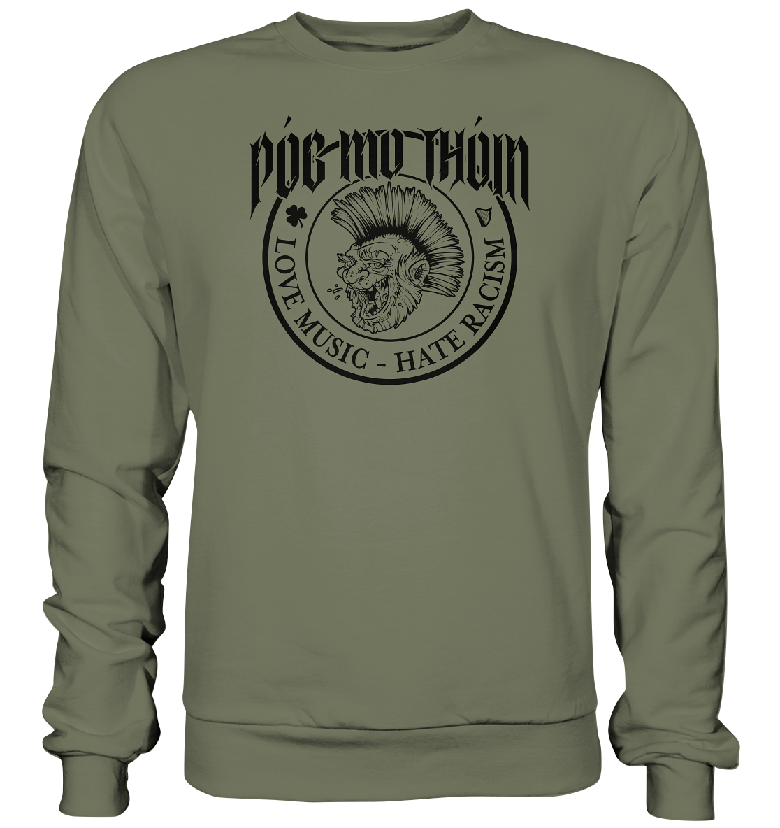 Póg Mo Thóin Streetwear "Love Music - Hate Racism" - Premium Sweatshirt