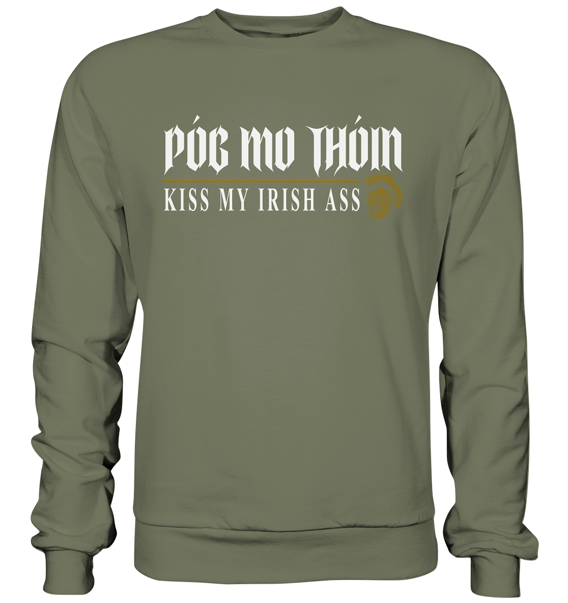 Póg Mo Thóin Streetwear "Kiss My Irish Ass" - Premium Sweatshirt