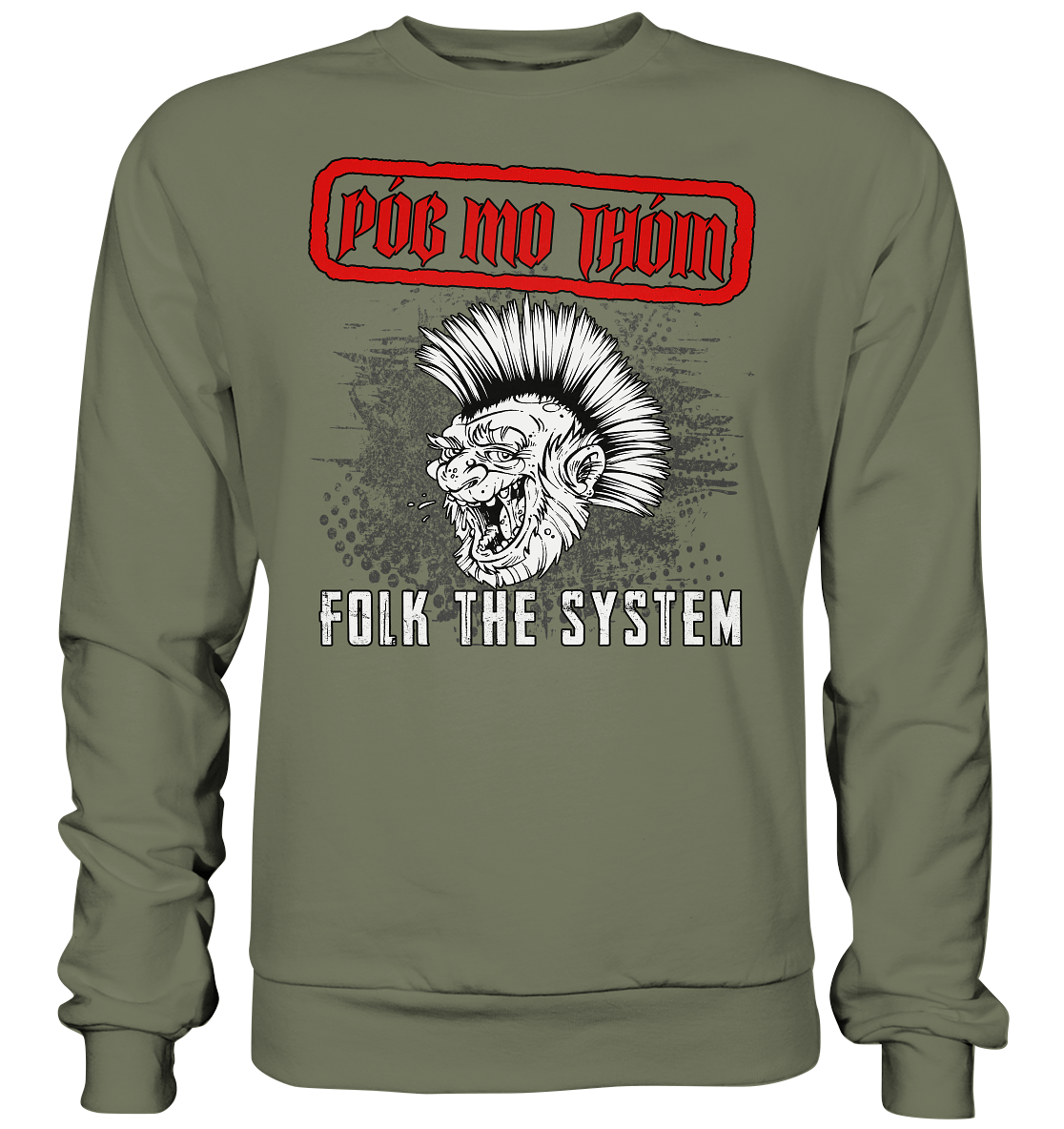 Póg Mo Thóin Streetwear "Folk The System" - Premium Sweatshirt