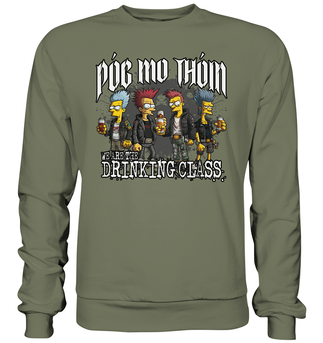 Póg Mo Thóin Streetwear "We Are The Drinking Class I" - Premium Sweatshirt