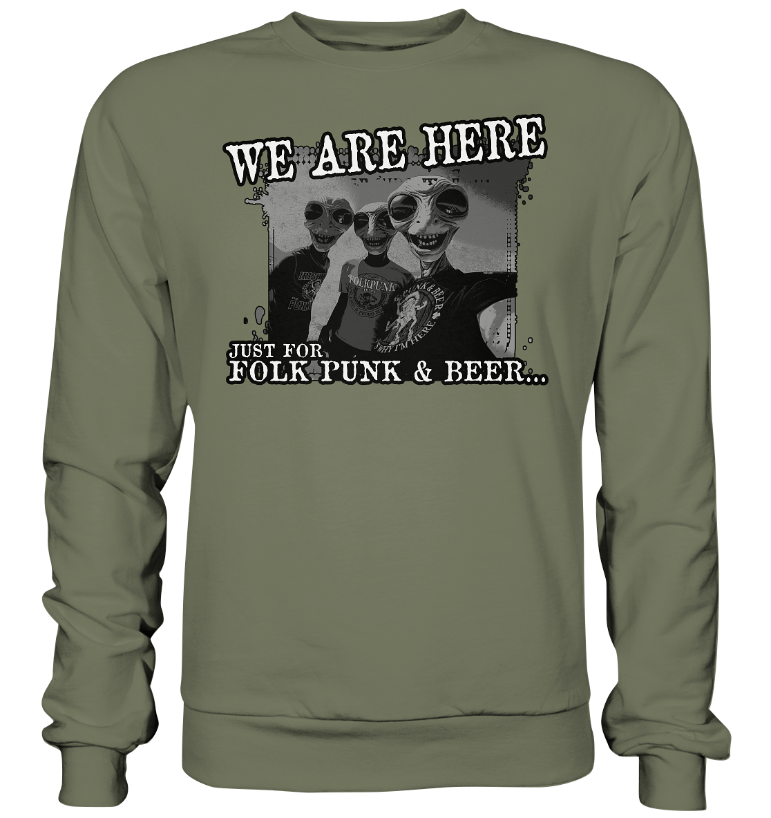 We Are Here "Just For Folk Punk & Beer" - Premium Sweatshirt