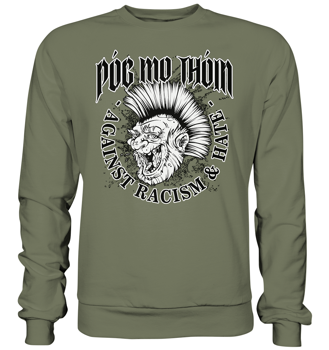 Póg Mo Thóin Streetwear "Against Racism & Hate" - Premium Sweatshirt