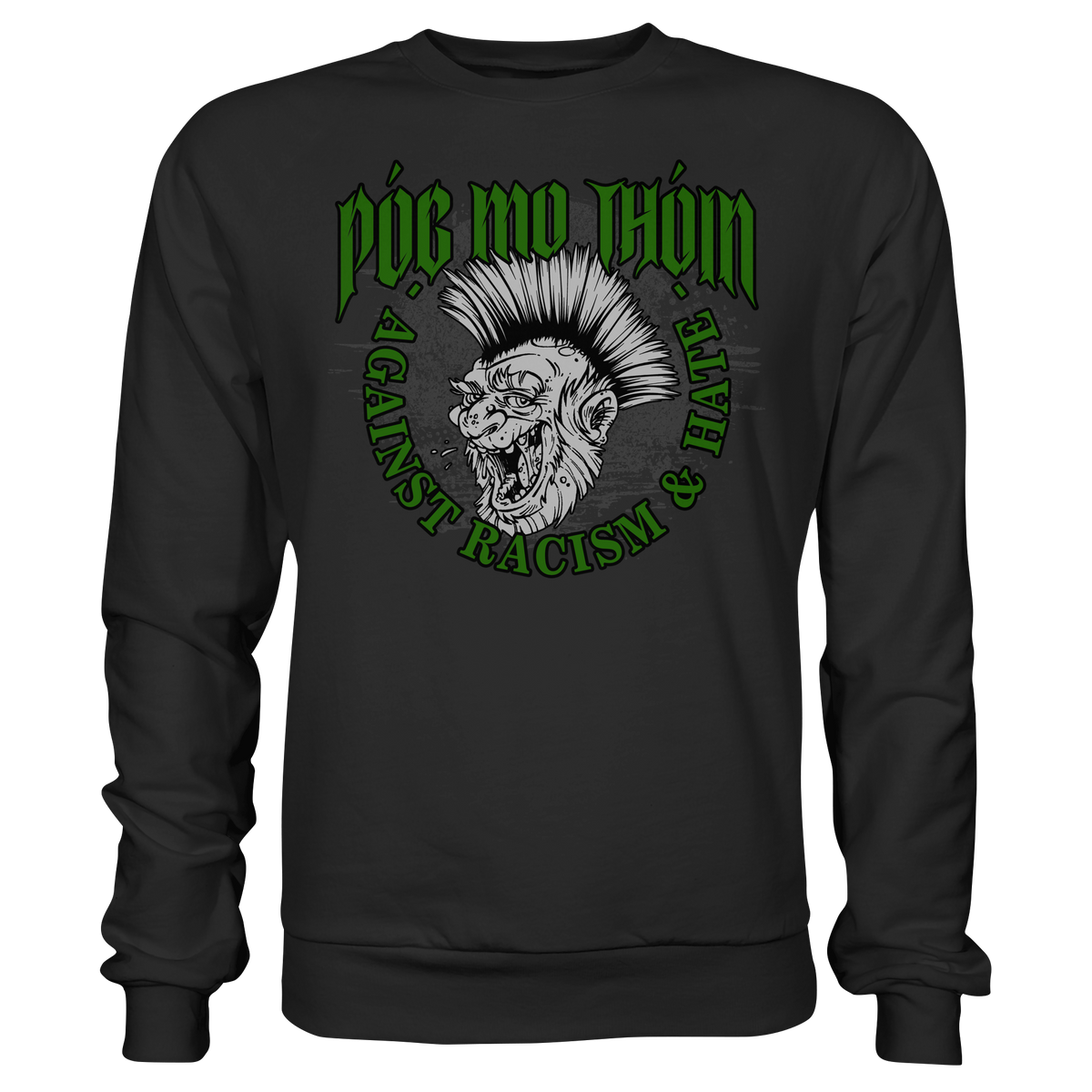 Póg Mo Thóin Streetwear "Against Racism & Hate" - Premium Sweatshirt