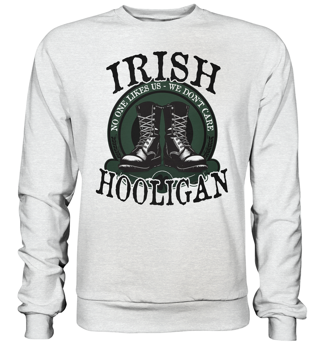 Irish Hooligan "No One Likes Us - We Don't Care II" - Premium Sweatshirt