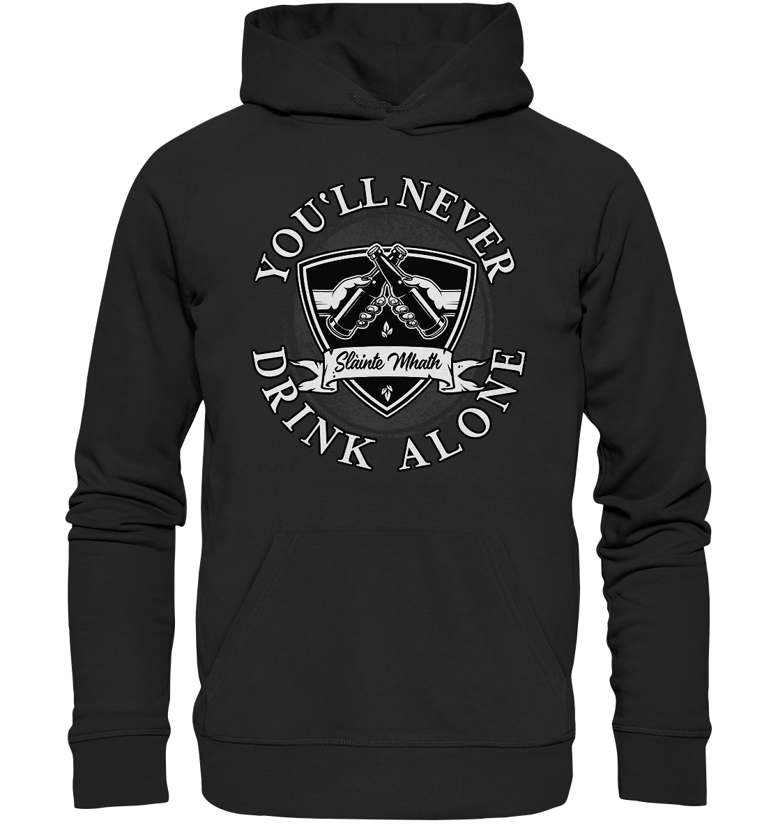 You'll Never Drink Alone "Slàinte Mhath" - Premium Unisex Hoodie
