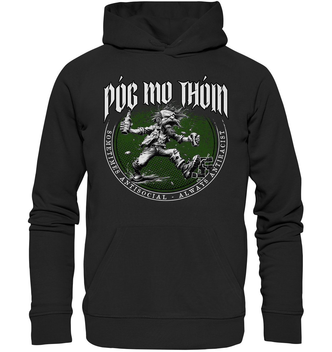 Póg Mo Thóin Streetwear "Sometimes Antisocial - Always Antiracist" - Premium Unisex Hoodie