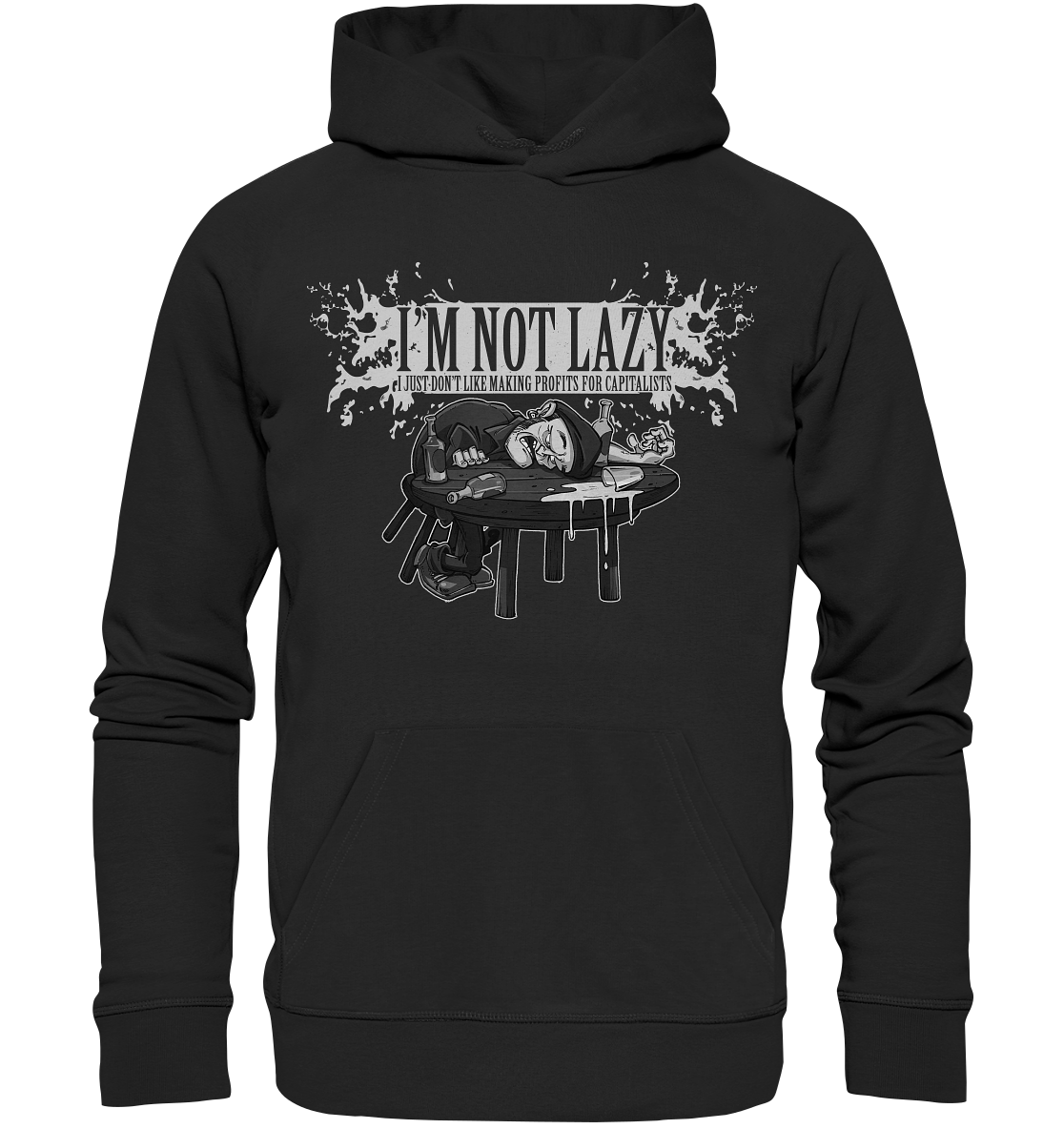 I'm Not Lazy "I Just Don't Like Making Profits For Capitalists" - Premium Unisex Hoodie