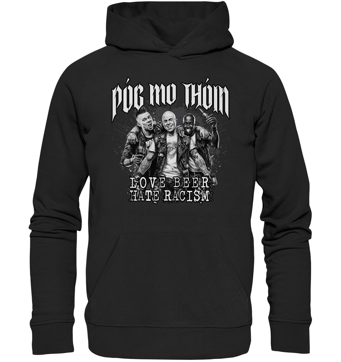 Póg Mo Thóin Streetwear "Love Beer - Hate Racism" - Premium Unisex Hoodie